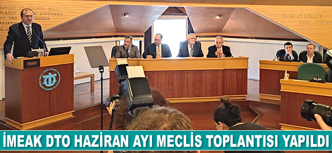 İMEAK Deniz Ticaret Odası Haziran Ayı Meclis Toplantısı gerçekleştirildi