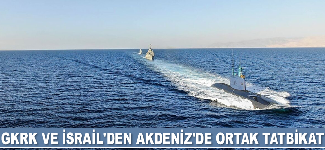Güney Kıbrıs Rum Kesimi ve İsrail, Akdeniz'de ortak tatbikat düzenledi