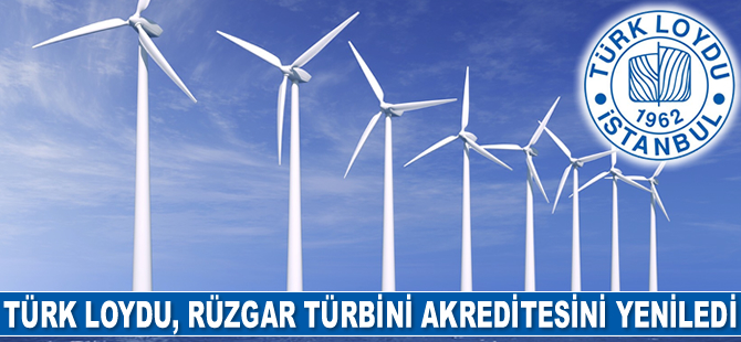 Türk Loydu, rüzgar türbini akreditesini yeniledi