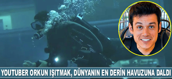 Türk YouTuber Orkun Işıtmak, dünyanın en derin havuzuna daldı