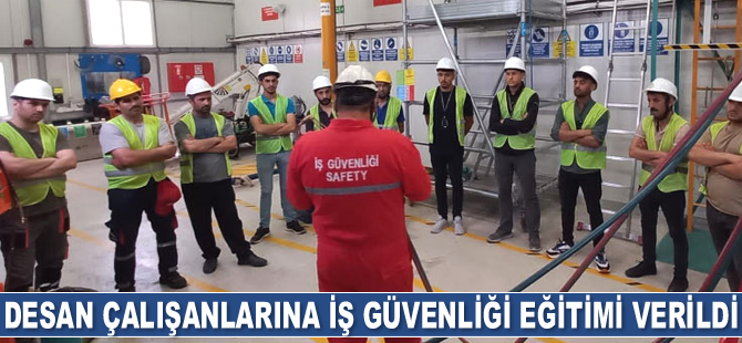 Desan Tersanesi çalışanlarına iş güvenliği eğitimi verildi
