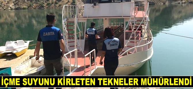 Dicle Barajı'nda içme suyunu kirleten fosil yakıtlı tekneler, mühürlendi
