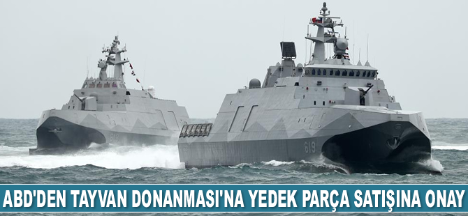 ABD, Tayvan Donanması’na 120 milyon dolarlık yedek parça satışına onay verdi