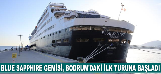 Blue Sapphire gemisi, Bodrum'daki ilk turuna başladı