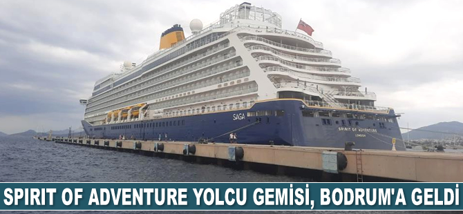 Spirit of Adventure yolcu gemisi, Bodrum’a geldi