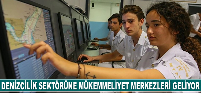 Denizcilik sektörüne ‘mükemmeliyet merkezleri’ geliyor