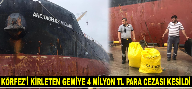 İzmit Körfezi'ni kirleten Archagelos Micheal isimli gemiye 4 milyon TL para cezası kesildi