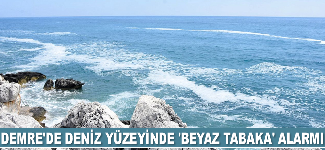 Demre’de deniz yüzeyinde görülen kirliliğin nedeni araştırılıyor