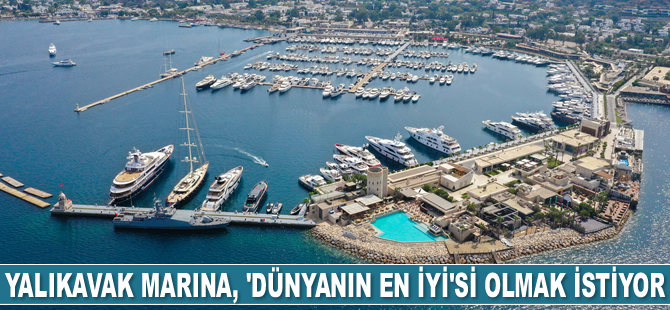 Yalıkavak Marina, 2022 yılında da Dünyanın En İyi Marinası olmak istiyor