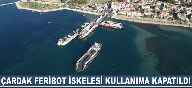 Çardak Feribot İskelesi kullanıma kapatıldı