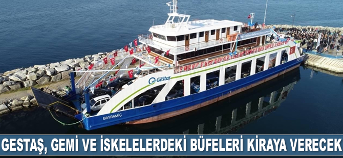 Gestaş, gemi ve iskelelerdeki büfeleri kiraya verecek