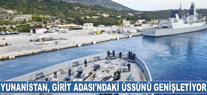 Yunanistan, Girit Adası’ndaki üssünü genişletiyor