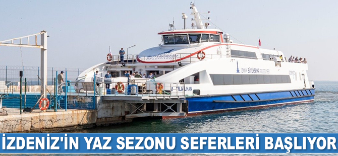 İZDENİZ’in yaz seferleri başlıyor