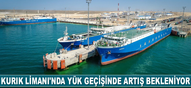 Kurık Limanı’nda araç ve yük geçişinde önemli artış bekleniyor