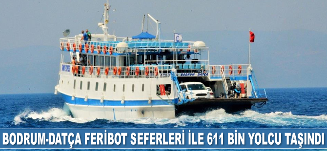 Bodrum-Datça feribot seferleri ile 611 bin yolcu taşındı