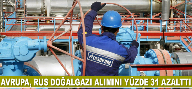 Avrupa, Rus gazı alımını yüzde 31 azalttı