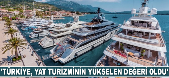 Turan Mutlu: Türkiye, yat turizminin yükselen değeri oldu