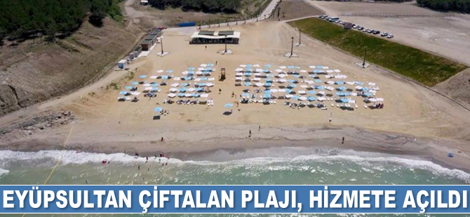 Eyüpsultan Çiftalan Plajı, hizmete açıldı