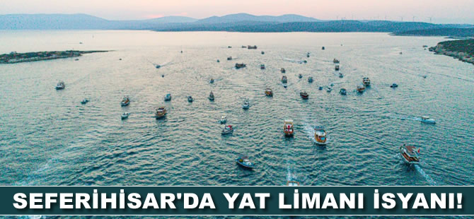 Seferihisar'daki Yat Limanı'nın Genişletilmesi Kararına Teknelerle Protesto Yapıldı
