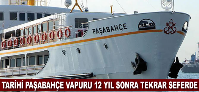 Paşabahçe Vapuru 12 yıl sonra ilk seferini yaptı