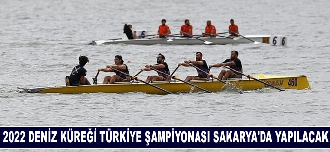 Deniz Küreği Türkiye Şampiyonası Sakarya'da yapılacak