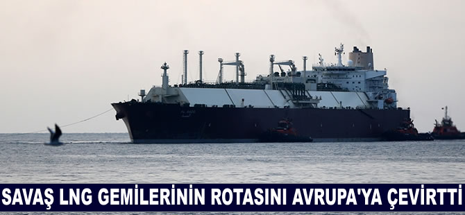 Rusya-Ukrayna savaşı, LNG gemilerinin rotasını Avrupa'ya çevirdi