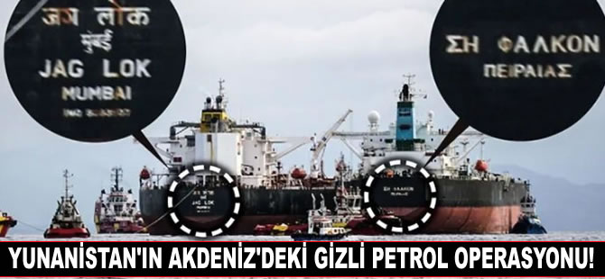 Yunanistan’ın Akdeniz’deki gizli Rus petrolü operasyonu görüntülendi