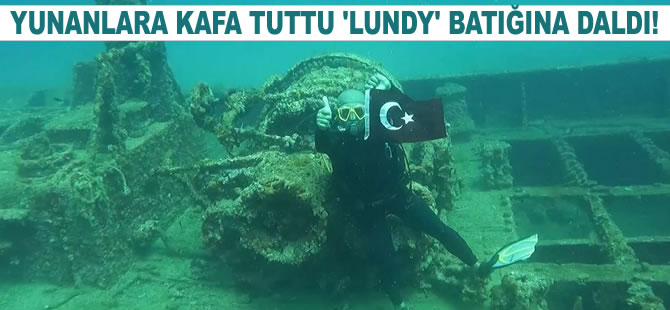 Yunanlara kafa tutan Türk balıkçı ‘Lundy' batığına daldı