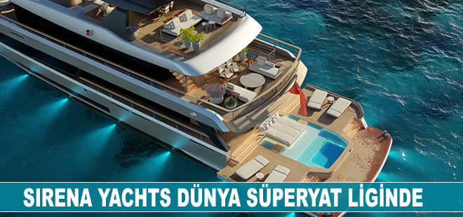 Sirena Yacht, yeni süperyat serisini dünyaya duyuracak