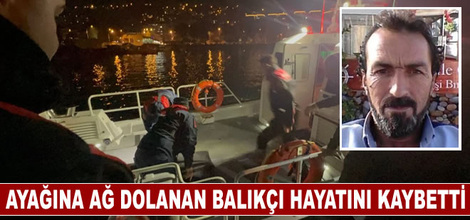 Denize ağ atarken ayağına dolanan balıkçı hayatını kaybetti