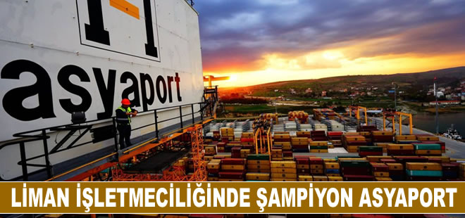 Liman İşletmeciliğinde şampiyon 4. defa Asyaport