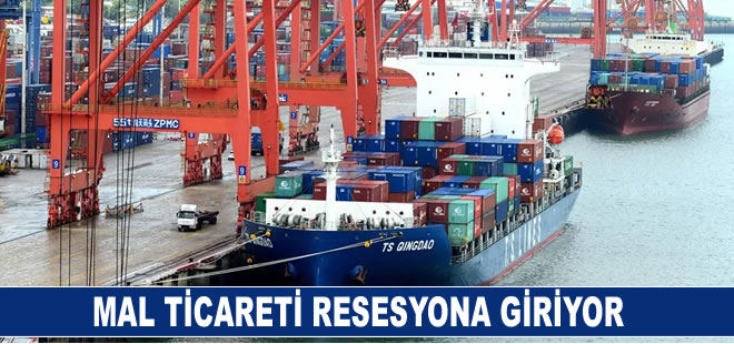 Küresel ticaret hız kesti, mal ticareti resesyona giriyor