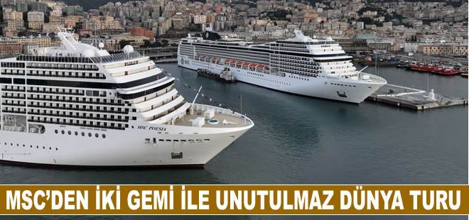 MSC Cruises, iki gemisi ile unutulmaz dünya turunu gerçekleştiriyor
