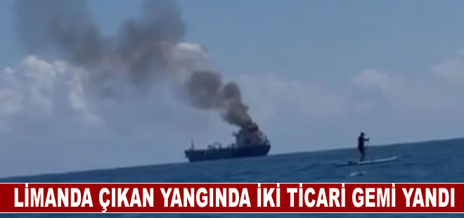 İran'ın Keşm Adası'ndaki limanda çıkan yangında iki ticari gemi yandı