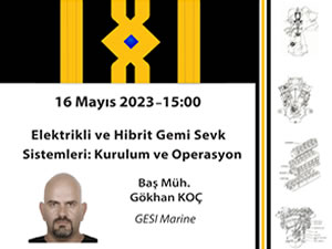 Gemi makineleri teknolojileri semineri-8 webinar serisine Gökhan KOÇ konuk oluyor