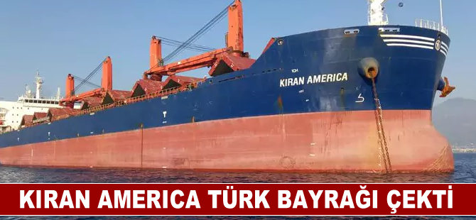 KIRAN AMERICA isimli dökme yük gemisi Türk Bayrağına geçti