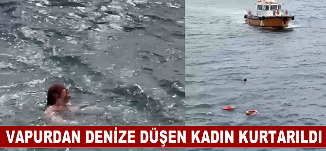 İstanbul'da vapurdan denize düşen kadın kurtarıldı