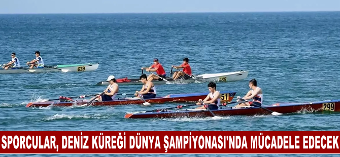 Milli sporcular, Deniz Küreği Dünya Şampiyonası'nda mücadele edecek