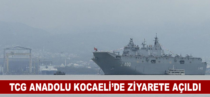 TCG Anadolu Kocaeli’de ziyarete açıldı