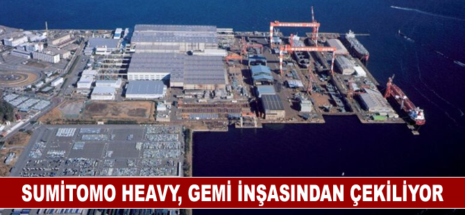 Sumitomo Heavy, gemi inşasından çekiliyor
