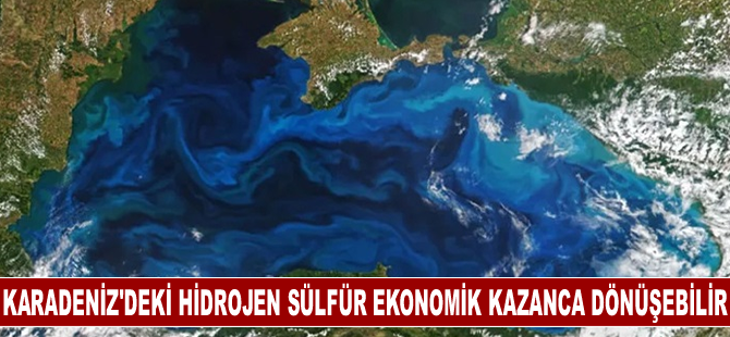 Karadeniz'deki hidrojen sülfür çevresel ve ekonomik kazanca dönüşebilir