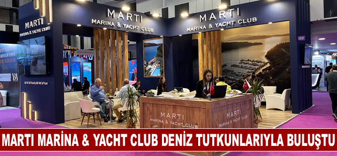 Martı Marina & Yacht Club deniz tutkunlarıyla buluştu