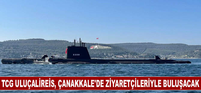 TCG ULUÇALİREİS, Çanakkale Deniz Müzesi’nde sergilenecek