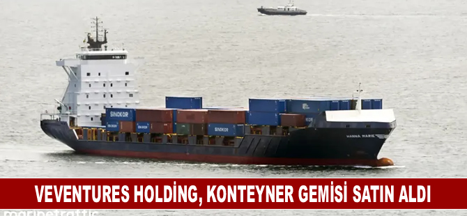Veventures Holding, konteyner gemisi satın aldı
