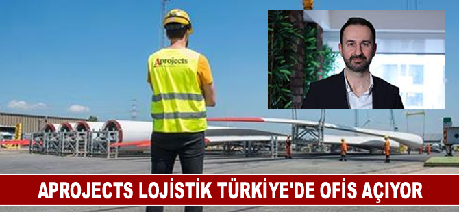 Aprojects Lojistik Türkiye’de ofis açıyor