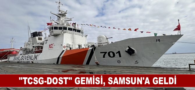 "TCSG-Dost" gemisi, Samsun'a geldi