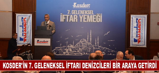 KOSDER’in 7. Geleneksel İftarı Türk denizciliğini bir araya getirdi