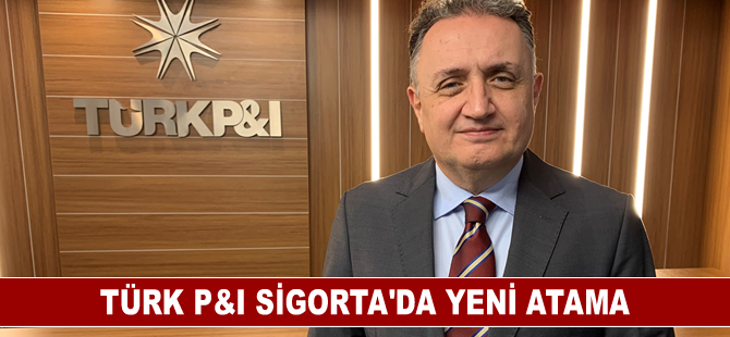 Türk P&I Sigorta'da yeni atama