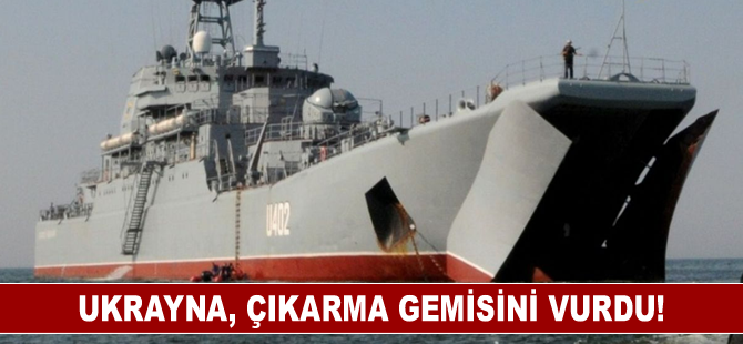 Ukrayna, "Konstantin Olşanskiy" çıkarma gemisini vurdu