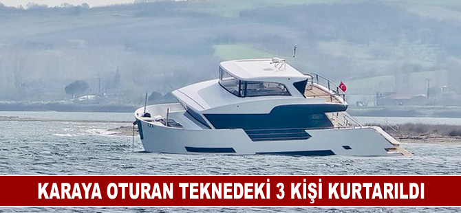 Karaya oturan teknedeki 3 kişi kurtarıldı
